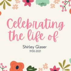 Celebration of Life for Shirley Glaser